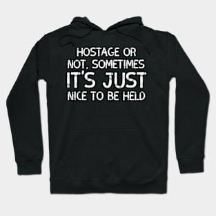 Hostage Cuddling, Dirty Sex Joke Hoodie